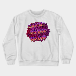 Mad Lit on God No Cap ( Graffiti ) Crewneck Sweatshirt